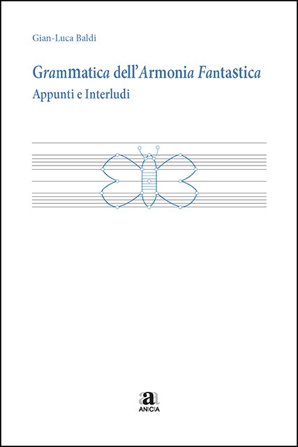 Grammatica dell’Armonia Fantastica. Appunti e Interludi