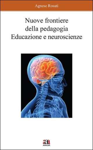 Nuove frontiere della pedagogia. Educazione e neuroscienze