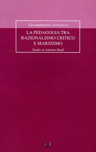 La pedagogia tra razionalismo critico e marxismo