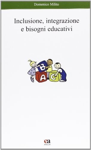 Inclusione, integrazione e bisogni educativi