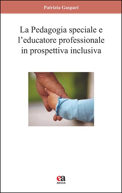 La pedagogia speciale e l'educatore professionale in prospettiva inclusiva