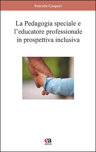 La pedagogia speciale e l’educatore professionale in prospettiva inclusiva