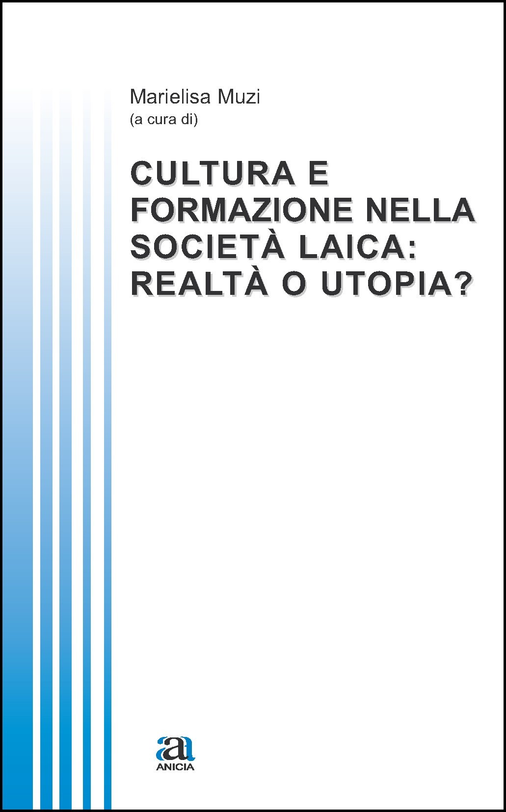 Cultura e formazione nella società laica: realtà o utopia?