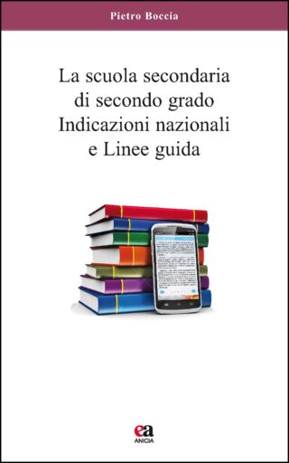 La scuola secondaria di secondo grado Indicazioni nazionali e linee guida