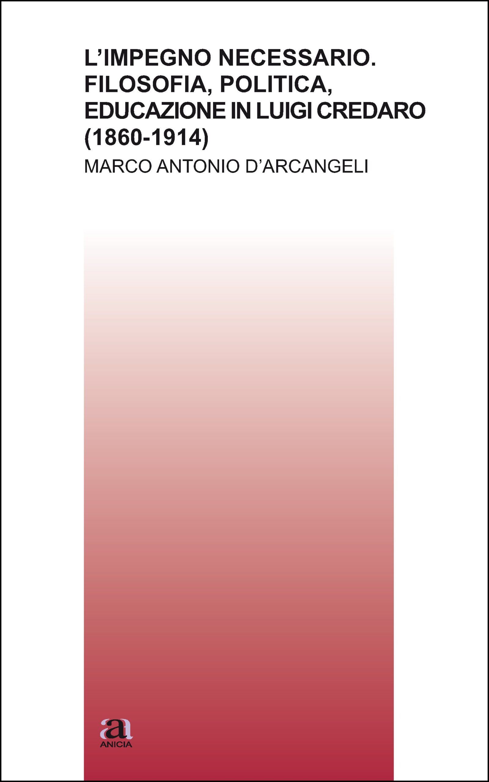 L’impegno necessario. Filosofia Politica Educazione in Luigi Credaro