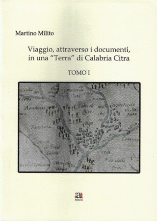 Viaggio attraverso i documenti, in una "Terra" di Calabria Citra - 2 voll.