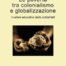 La povertà tra colonialismo e globalizzazione