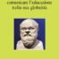 Pensare, sapere, comunicare l’educazione nella sua globalità