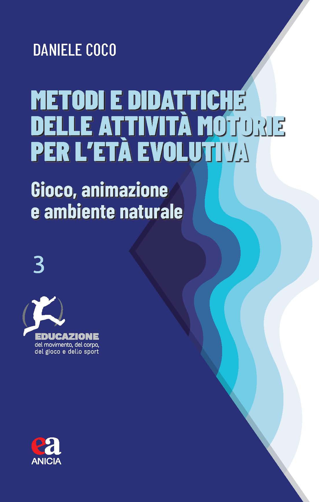 Metodi e Didattiche delle attività motorie per l’età evolutiva